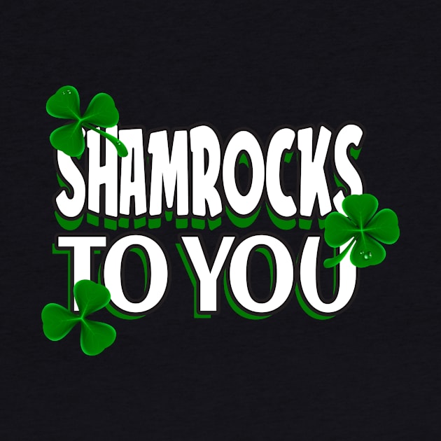 St. Patrick's Day Shamrocks to you by Foxxy Merch